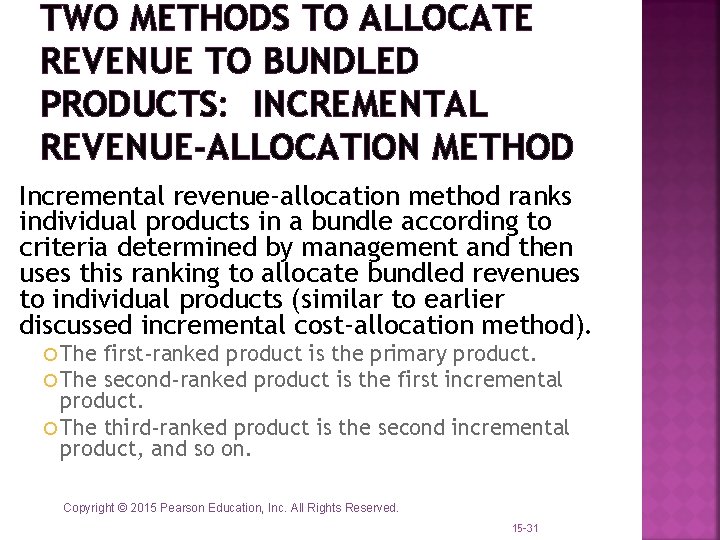 TWO METHODS TO ALLOCATE REVENUE TO BUNDLED PRODUCTS: INCREMENTAL REVENUE-ALLOCATION METHOD Incremental revenue-allocation method