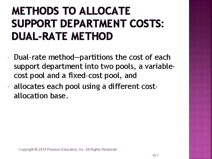 METHODS TO ALLOCATE SUPPORT DEPARTMENT COSTS: DUAL-RATE METHOD Dual-rate method—partitions the cost of each