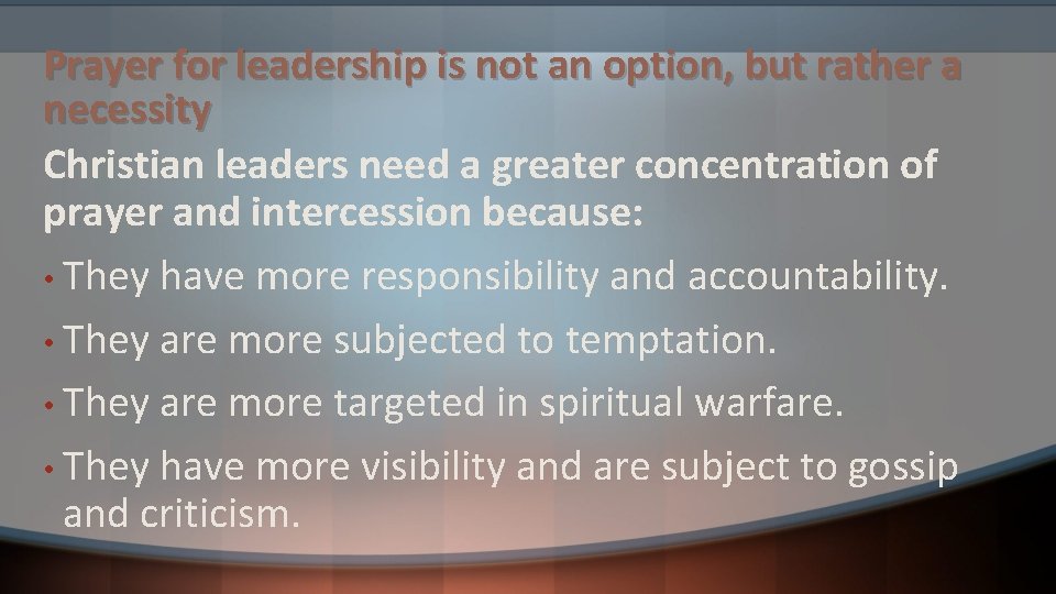 Prayer for leadership is not an option, but rather a necessity Christian leaders need