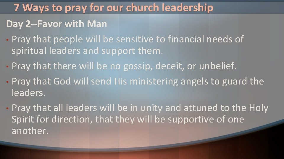 7 Ways to pray for our church leadership Day 2 --Favor with Man •