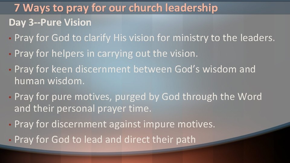 7 Ways to pray for our church leadership Day 3 --Pure Vision • Pray