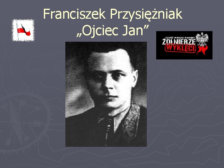 Franciszek Przysiężniak „Ojciec Jan” 