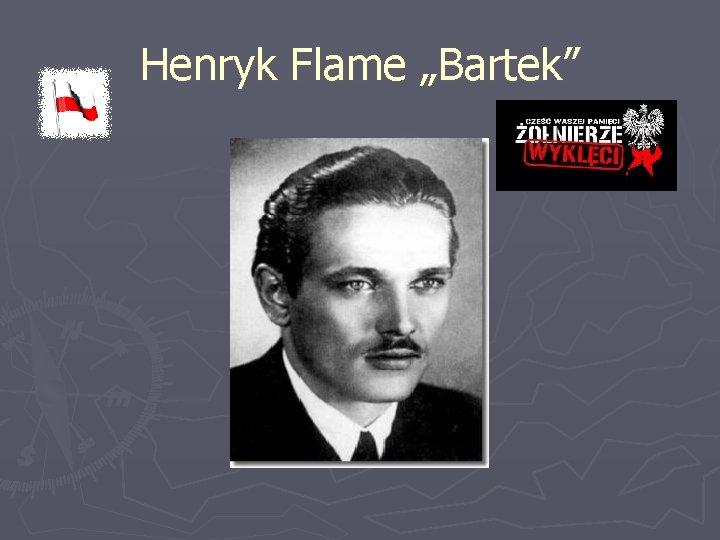 Henryk Flame „Bartek” 