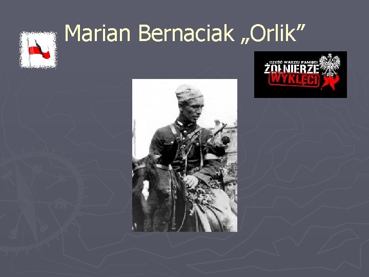 Marian Bernaciak „Orlik” 