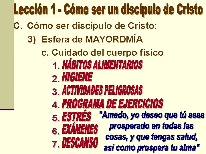 C. Cómo ser discípulo de Cristo: 3) Esfera de MAYORDMÍA c. Cuidado del cuerpo