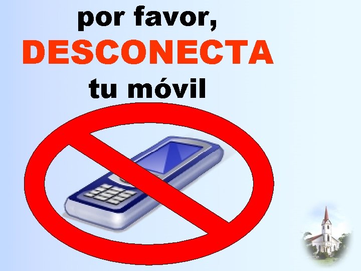 por favor, DESCONECTA tu móvil 