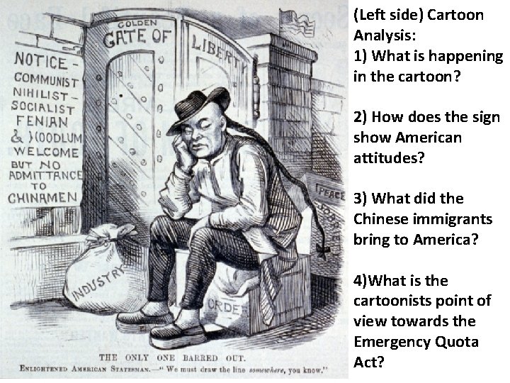 (Left side) Cartoon Analysis: 1) What is happening in the cartoon? 2) How does