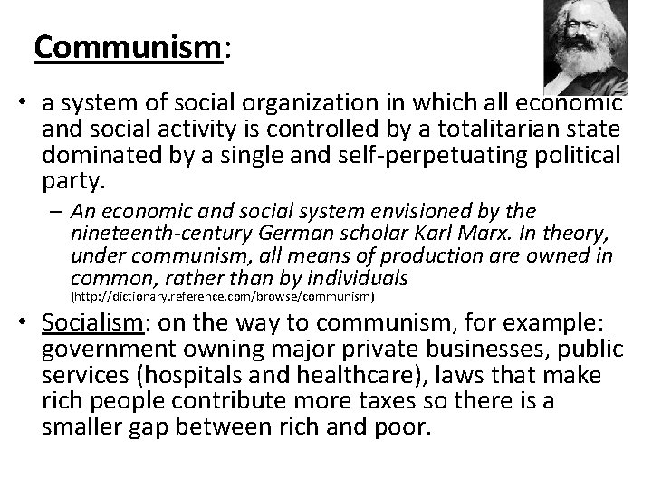 Communism: • a system of social organization in which all economic and social activity