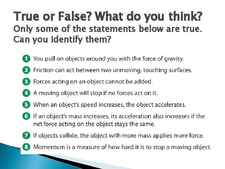 True or False? What do you think? Only some of the statements below are