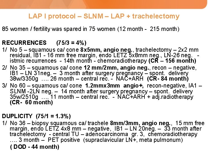 LAP I protocol – SLNM – LAP + trachelectomy 85 women / fertility was