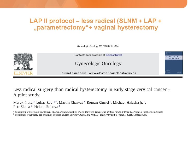 LAP II protocol – less radical (SLNM + LAP + „parametrectomy“+ vaginal hysterectomy 