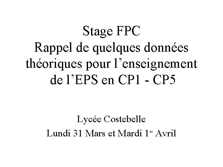 Stage FPC Rappel de quelques données théoriques pour l’enseignement de l’EPS en CP 1
