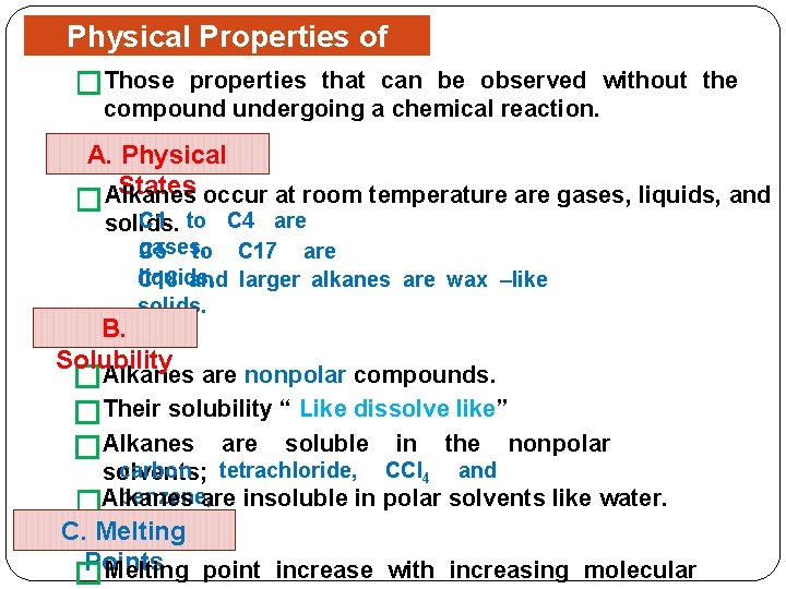 Physical Properties of properties that can �Those. Alkanes be observed without the compound undergoing