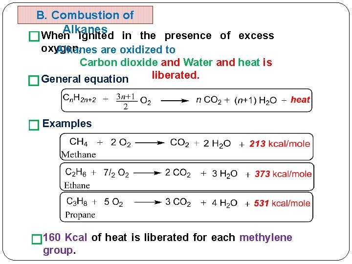 B. Combustion of Alkanes �When � ignited in the presence of excess oxygen, Alkanes