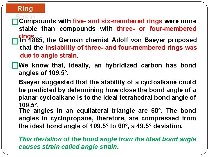 Ring Strain �Compounds with five- and six-membered rings were more stable than compounds with
