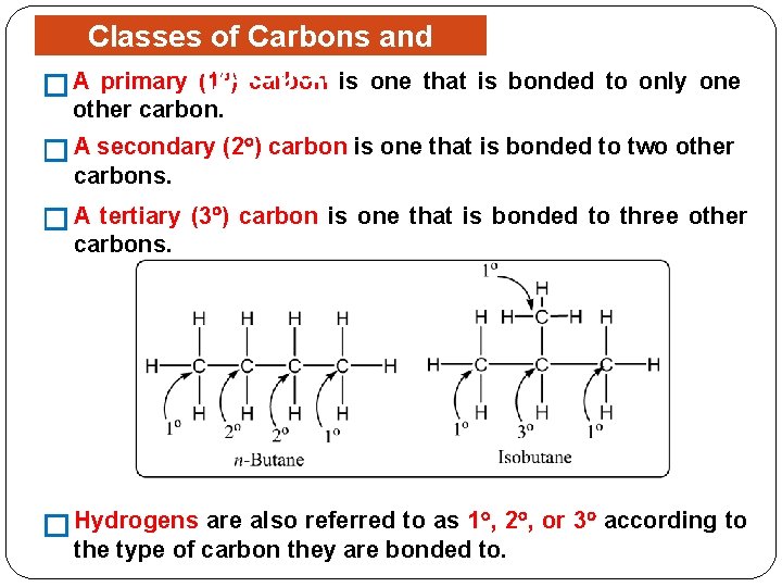Classes of Carbons and (1 ) carbon is one that � A primary Hydrogen