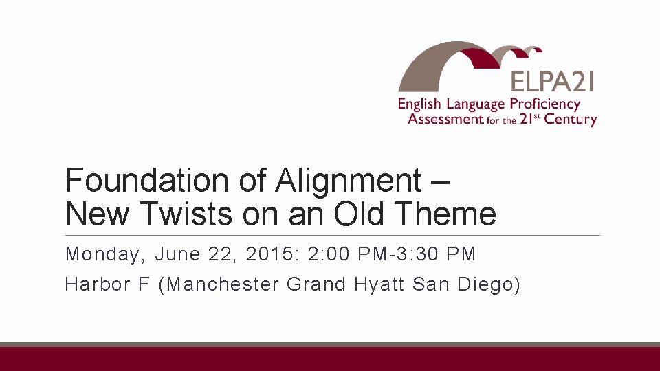 Foundation of Alignment – New Twists on an Old Theme Monday, June 22, 2015: