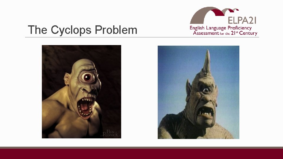 The Cyclops Problem 