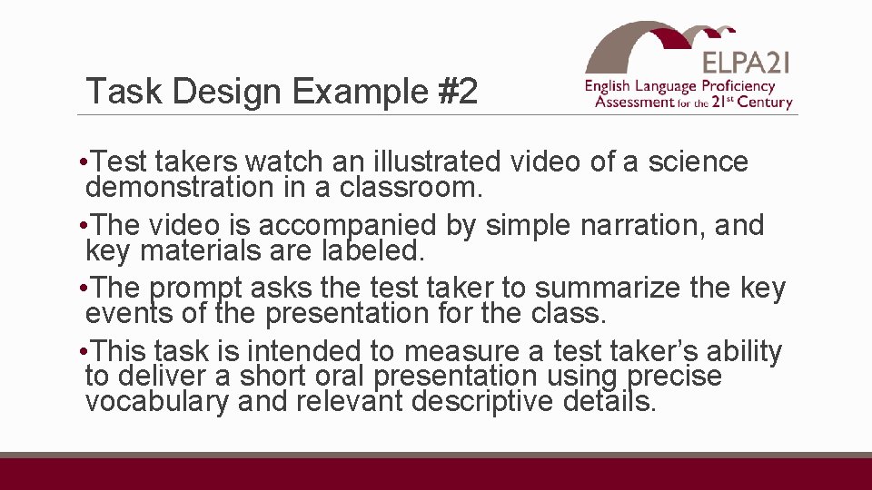 Task Design Example #2 • Test takers watch an illustrated video of a science