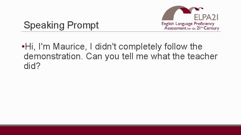 Speaking Prompt • Hi, I'm Maurice, I didn't completely follow the demonstration. Can you