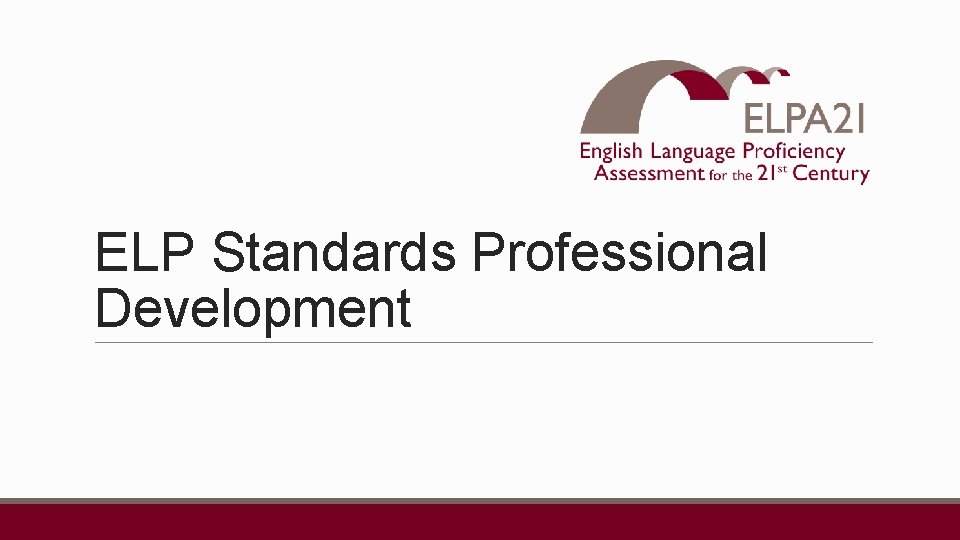 ELP Standards Professional Development 