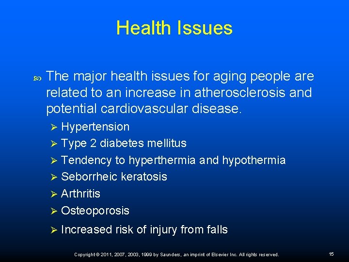 Health Issues The major health issues for aging people are related to an increase