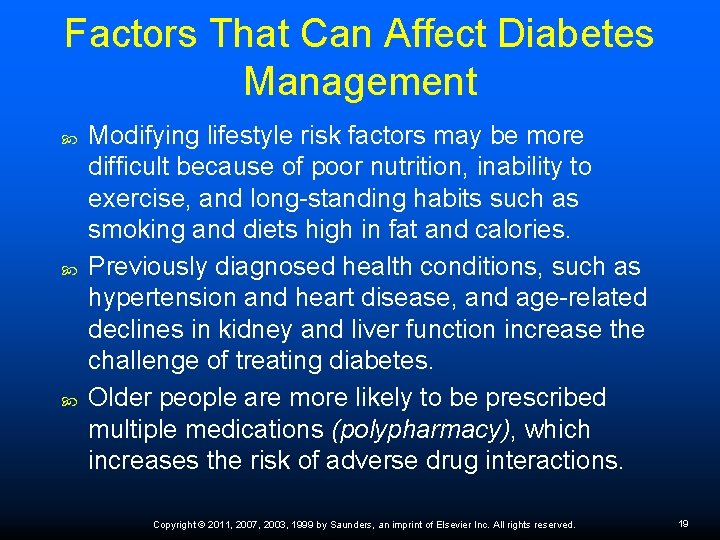 Factors That Can Affect Diabetes Management Modifying lifestyle risk factors may be more difficult