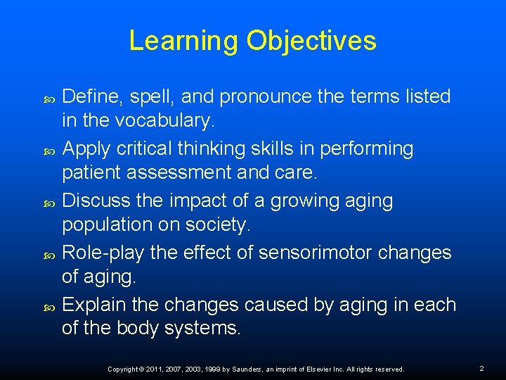 Learning Objectives Define, spell, and pronounce the terms listed in the vocabulary. Apply critical