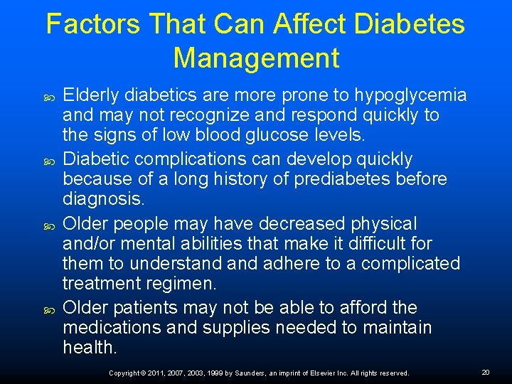 Factors That Can Affect Diabetes Management Elderly diabetics are more prone to hypoglycemia and