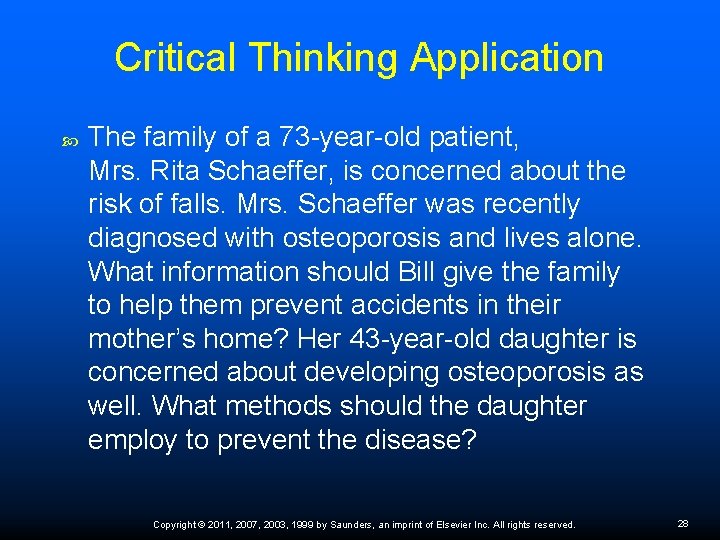 Critical Thinking Application The family of a 73 -year-old patient, Mrs. Rita Schaeffer, is