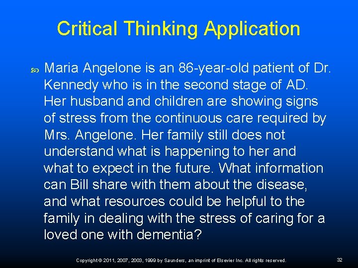 Critical Thinking Application Maria Angelone is an 86 -year-old patient of Dr. Kennedy who