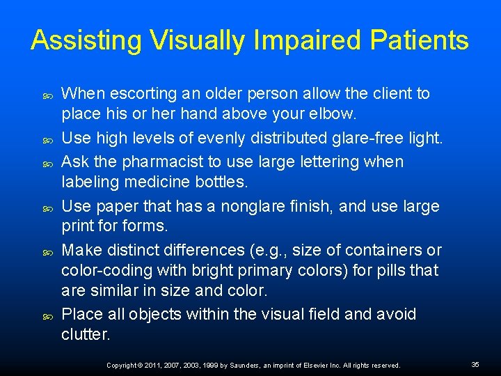 Assisting Visually Impaired Patients When escorting an older person allow the client to place