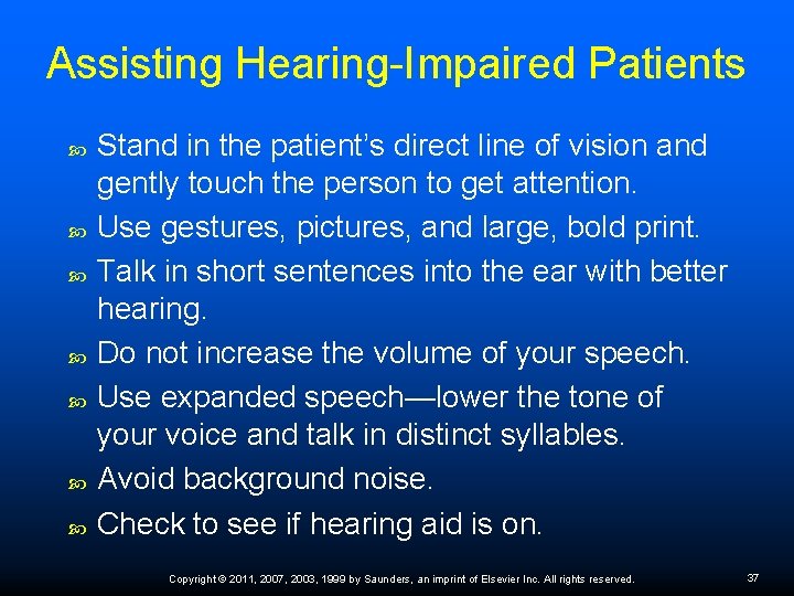 Assisting Hearing-Impaired Patients Stand in the patient’s direct line of vision and gently touch