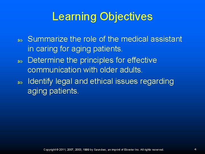 Learning Objectives Summarize the role of the medical assistant in caring for aging patients.