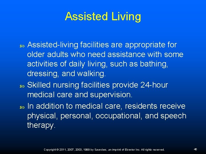 Assisted Living Assisted-living facilities are appropriate for older adults who need assistance with some