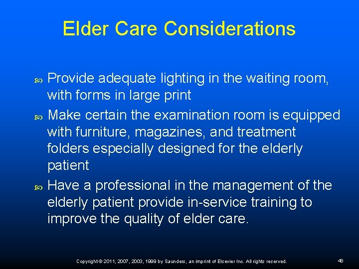 Elder Care Considerations Provide adequate lighting in the waiting room, with forms in large