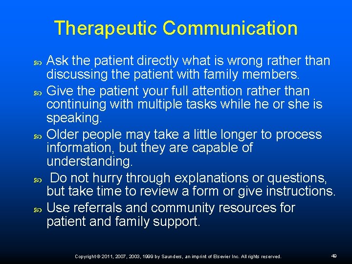 Therapeutic Communication Ask the patient directly what is wrong rather than discussing the patient