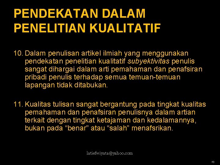 PENDEKATAN DALAM PENELITIAN KUALITATIF 10. Dalam penulisan artikel ilmiah yang menggunakan pendekatan penelitian kualitatif