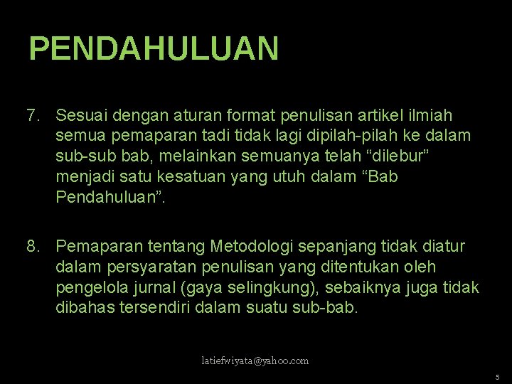 PENDAHULUAN 7. Sesuai dengan aturan format penulisan artikel ilmiah semua pemaparan tadi tidak lagi