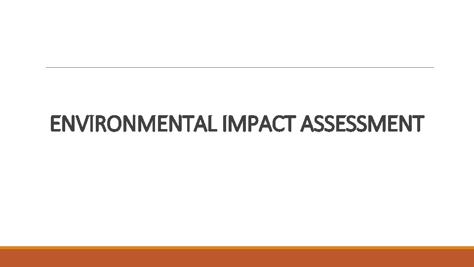 ENVIRONMENTAL IMPACT ASSESSMENT 