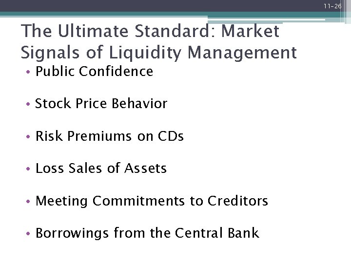 11 -26 The Ultimate Standard: Market Signals of Liquidity Management • Public Confidence •