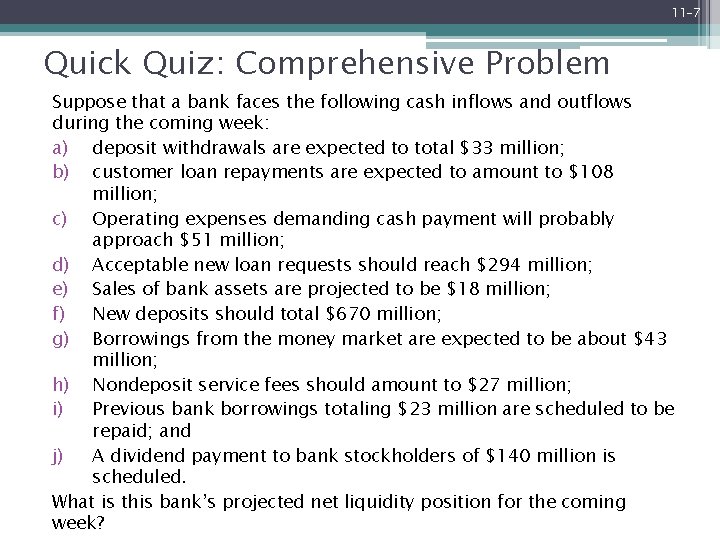 11 -7 Quick Quiz: Comprehensive Problem Suppose that a bank faces the following cash