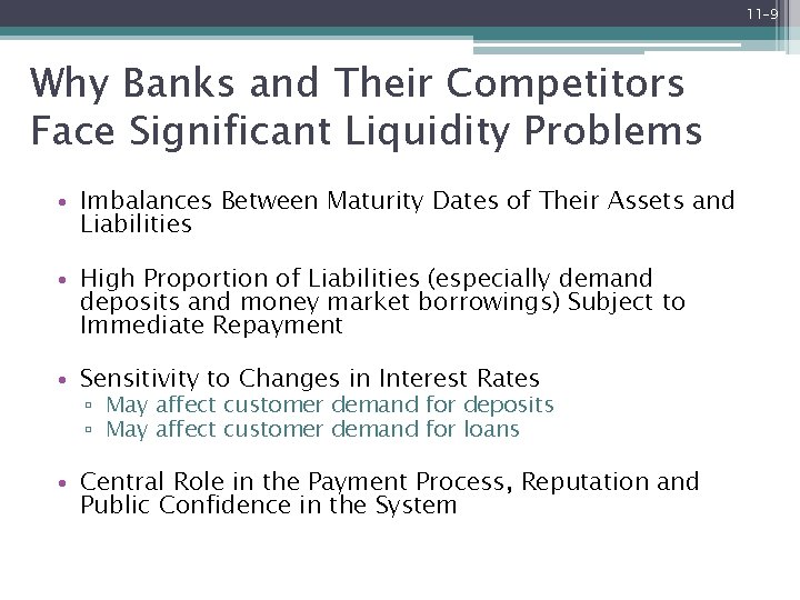 11 -9 Why Banks and Their Competitors Face Significant Liquidity Problems • Imbalances Between