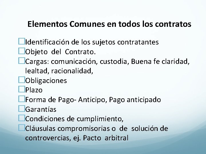 Elementos Comunes en todos los contratos �Identificación de los sujetos contratantes �Objeto del Contrato.