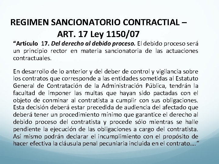 REGIMEN SANCIONATORIO CONTRACTIAL – ART. 17 Ley 1150/07 “Artículo 17. Del derecho al debido