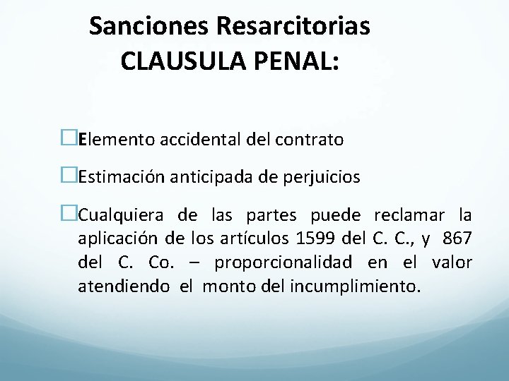 Sanciones Resarcitorias CLAUSULA PENAL: �Elemento accidental del contrato �Estimación anticipada de perjuicios �Cualquiera de