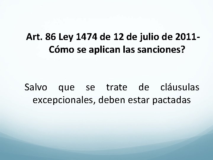 Art. 86 Ley 1474 de 12 de julio de 2011 - Cómo se aplican