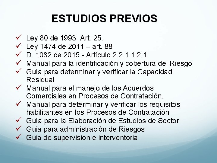 ESTUDIOS PREVIOS ü ü ü ü ü Ley 80 de 1993 Art. 25. Ley
