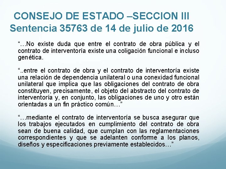 CONSEJO DE ESTADO –SECCION III Sentencia 35763 de 14 de julio de 2016 “…No