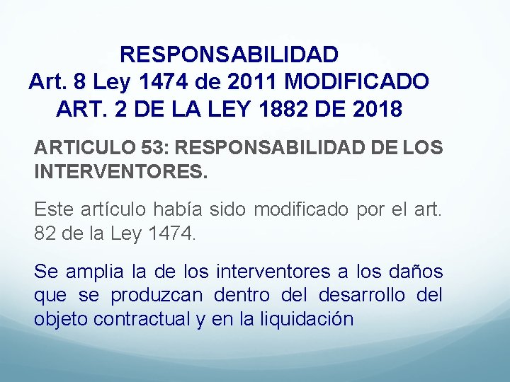 RESPONSABILIDAD Art. 8 Ley 1474 de 2011 MODIFICADO ART. 2 DE LA LEY 1882